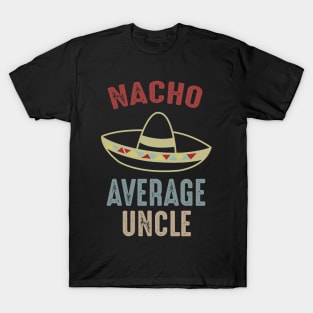 Nacho Average Uncle T-Shirt